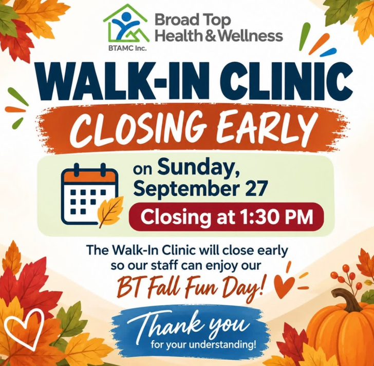 Notice: Walk-In Clinic closing early on Sunday, September 27 at 1:30 PM for BT Fall Fun Day